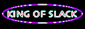 KING OF SLACK